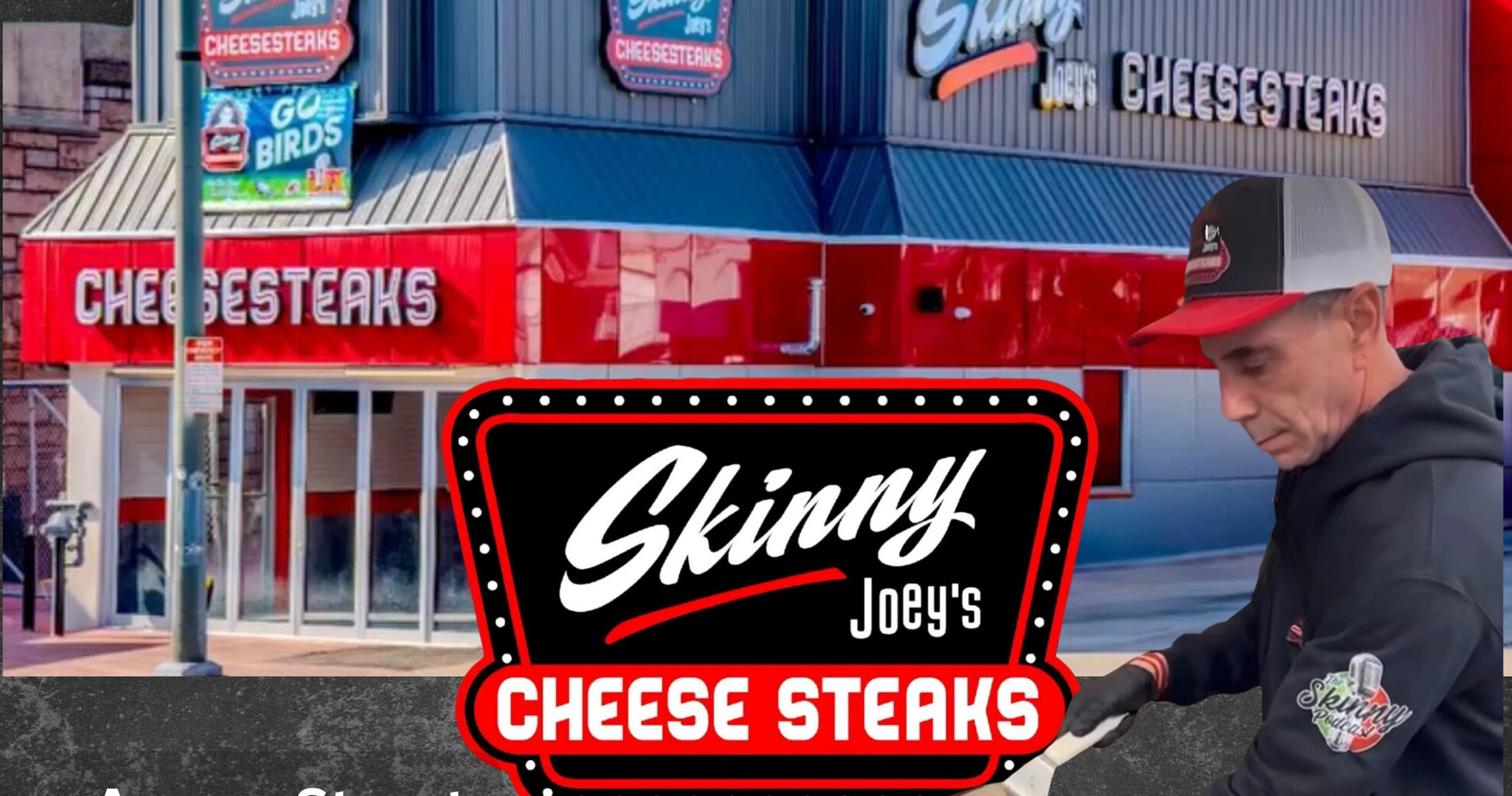 Man cooking, restaurant exterior with 'Skinny Joey's Cheesesteaks' sign prominently displayed.